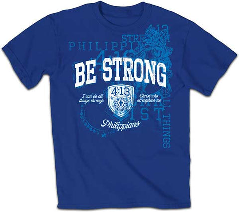 Be Strong - Christian T-Shirt