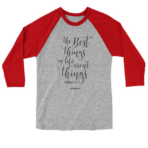 grace & truth The Best Things Raglan T-shirt